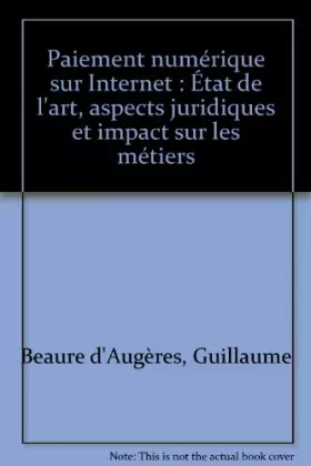 Couverture du produit · Paiement numérique sur internet . Etat de l'art, aspects juridiques et impact sur les métiers