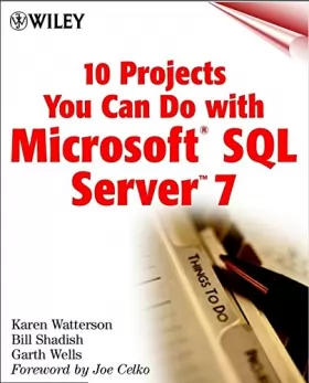 Couverture du produit · 10 Projects You Can Do with Microsoft,® SQL ServerTM 7