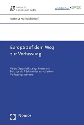 Couverture du produit · Europa auf dem Weg zur Verfassung: Valéry Giscard d'Estaings Reden und Beiträge als Präsident des europäischen Verfassungskonve
