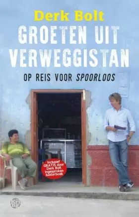 Couverture du produit · Groeten uit verweggistan: op reis voor Spoorloos