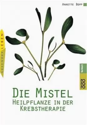 Couverture du produit · Die Mistel - Heilpflanze in der Krebstherapie.