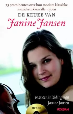 Couverture du produit · De keuze van Janine Jansen: 22 prominenten over hun mooiste klassieke muziekstukken aller tijden