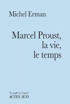 Couverture du produit · Marcel Proust, la vie, le temps