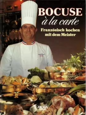 Couverture du produit · Bocuse à la carte. Französisch kochen mit dem Meister (Livre en allemand)