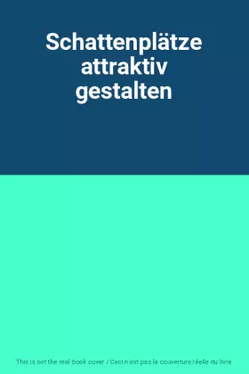Couverture du produit · Schattenplätze attraktiv gestalten
