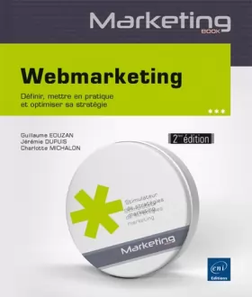 Couverture du produit · Webmarketing (2ième édition) - Définir, mettre en pratique et optimiser sa stratégie 2.0