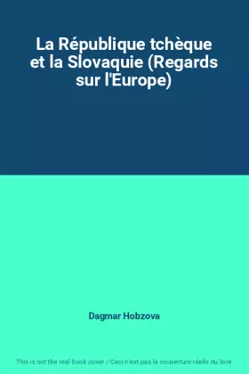 Couverture du produit · La République tchèque et la Slovaquie (Regards sur l'Europe)