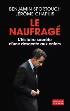 Couverture du produit · Le naufragé - L'histoire secrète d'une descente aux enfers