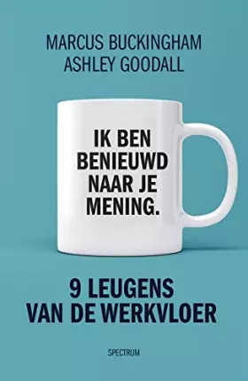 Couverture du produit · Negen leugens van de werkvloer: Haal meer uit je bedrijf en uit je carrière (Dutch Edition)