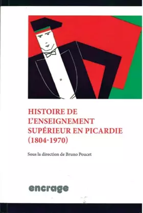 Couverture du produit · Histoire de l'Enseignement Superieur en Picardie: 1804 - 1970