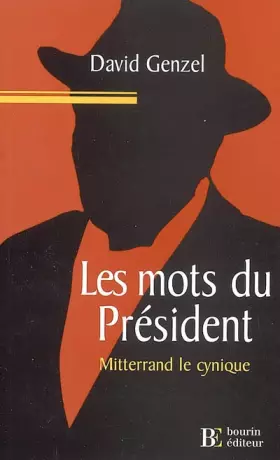 Couverture du produit · Les Mots du président : Mitterrand le cynique