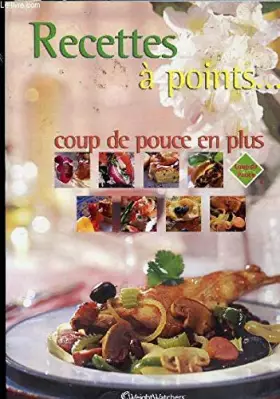 Couverture du produit · RECETTES A POINTS.... COUP DE POUCE EN PLUS