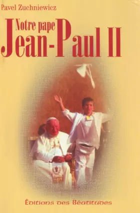Couverture du produit · Notre Pape Jean-Paul II : Histoire de la vie de Karol Wojtyla