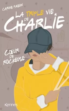 Couverture du produit · La triple vie de Charlie T01: Coeur de rockeuse