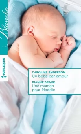 Couverture du produit · Un bébé par amour - Une maman pour Maddie