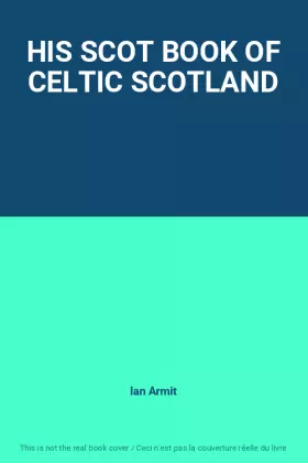 Couverture du produit · HIS SCOT BOOK OF CELTIC SCOTLAND