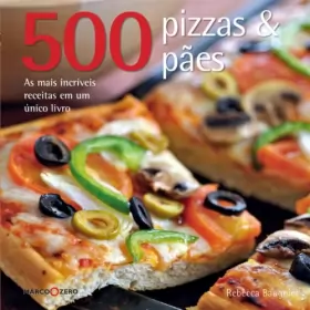 Couverture du produit · 500 Pizzas & Paes. As Mais Incríveis Receitas em Um Único Livro