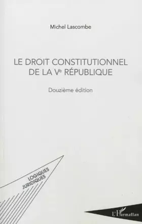 Couverture du produit · Droit constitutionnel de la Ve République: (Douzième édition)