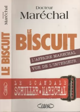 Couverture du produit · Le biscuit : L'affaire Maréchal vue de l'intérieur