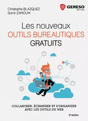 Couverture du produit · Les nouveaux outils bureautiques gratuits: Collaborer, échanger et s'organiser avec les outils du web.