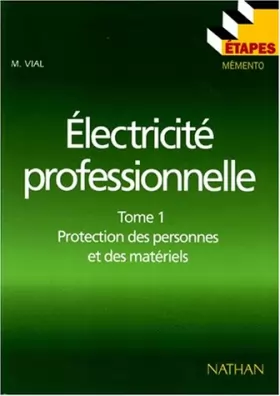 Couverture du produit · Eléctricité professionnelle Tome 1 protection des personnes et des matériels
