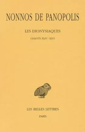 Couverture du produit · Les Dionysiaques. Tome XVI : Chants XLIV-XLVI