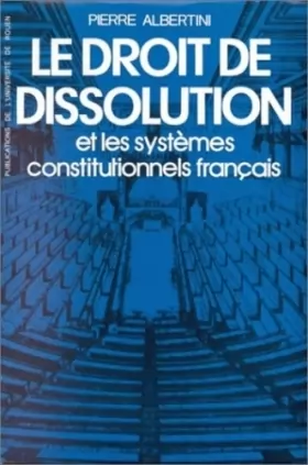 Couverture du produit · Le droit de dissolution et les systèmes constitutionnels français