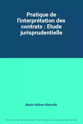 Couverture du produit · Pratique de l'interprétation des contrats : Etude jurisprudentielle