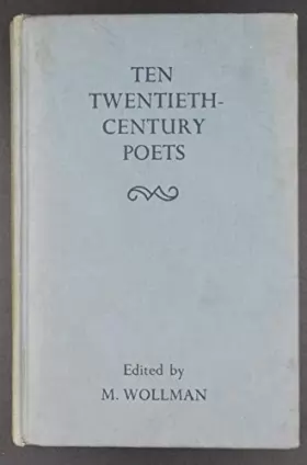 Couverture du produit · TEN TWENTIETH-CENTURY POETS (EDITED WITH NOTES BY M. WOLLMAN)