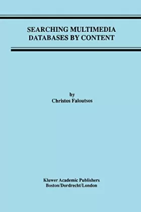Couverture du produit · Searching Multimedia Databases by Content (Advances in Database Systems)