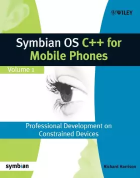 Couverture du produit · Symbian OS C++ for Mobile Phones: Volume 1: Professional Development on Constrained Devices