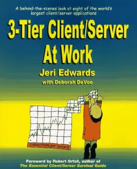 Couverture du produit · Three-tier Client/Server at Work: Ten of the World's Most Demanding Mission Critical Applications