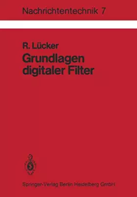 Couverture du produit · Grundlagen Digitaler Filter: Einf Hrung in Die Theorie Linearer Zeitdiskreter Systeme Und Netzwerke
