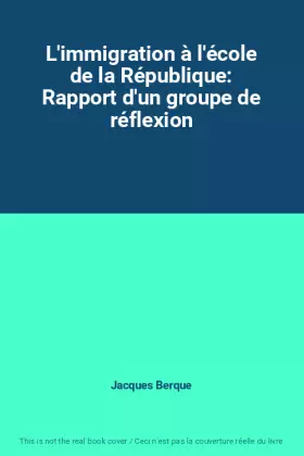 Couverture du produit · L'immigration à l'école de la République: Rapport d'un groupe de réflexion
