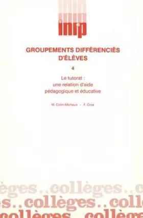 Couverture du produit · Groupement différenciés d'élèves, n° 4 : Le Tutorat : une relation d'aide pédagogoque et éducative
