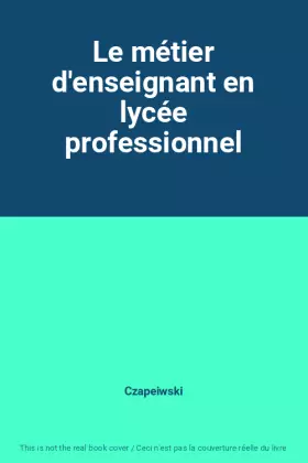 Couverture du produit · Le métier d'enseignant en lycée professionnel