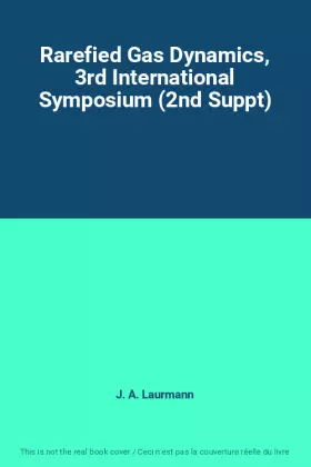 Couverture du produit · Rarefied Gas Dynamics, 3rd International Symposium (2nd Suppt)