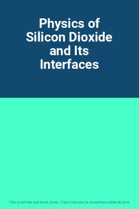 Couverture du produit · Physics of Silicon Dioxide and Its Interfaces