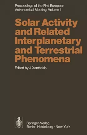 Couverture du produit · Proceedings of the First European Astronomical Meeting Athens, September 4-9, 1972: Volume 1: Solar Activity and Related Interp