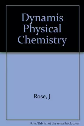 Couverture du produit · Dynamic physical chemistry: A textbook of thermodynamics, equilibria, and kinetics