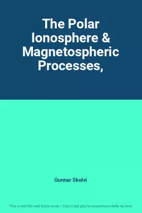Couverture du produit · The Polar Ionosphere & Magnetospheric Processes,