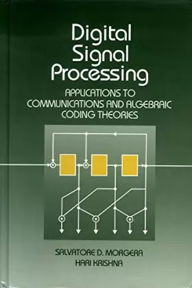 Couverture du produit · Digital Signal Processing: Applications to Communications and Algebraic Coding Theories