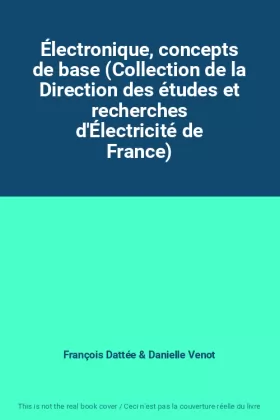 Couverture du produit · Électronique, concepts de base (Collection de la Direction des études et recherches d'Électricité de France)