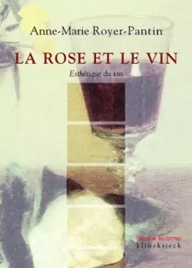 Couverture du produit · La rose et le vin : Esthétique du vin
