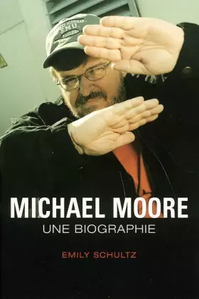 Couverture du produit · Michael moore. une biographie.