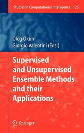 Couverture du produit · Supervised and Unsupervised Ensemble Methods and Their Applications