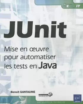 Couverture du produit · JUnit - Mise en oeuvre pour automatiser les tests en Java