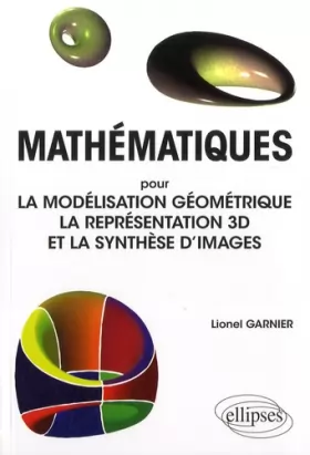Couverture du produit · Mathématiques : Pour la modélisation géométrique la représentation 3D et la synthèse d'images