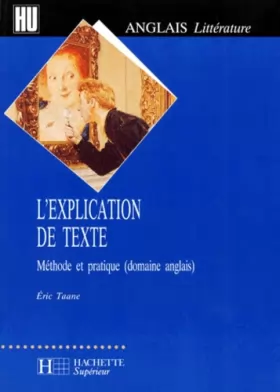 Couverture du produit · L'EXPLICATION DE TEXTE. Méthode et pratique (domaine anglais)