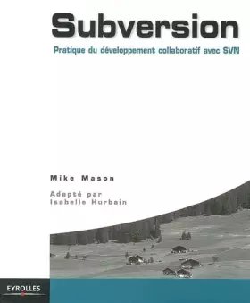 Couverture du produit · Subversion : Pratique des projets collaboratifs avec SVN